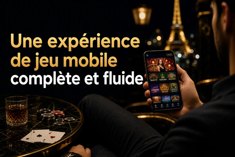 Une expérience de jeu mobile complète et fluide
